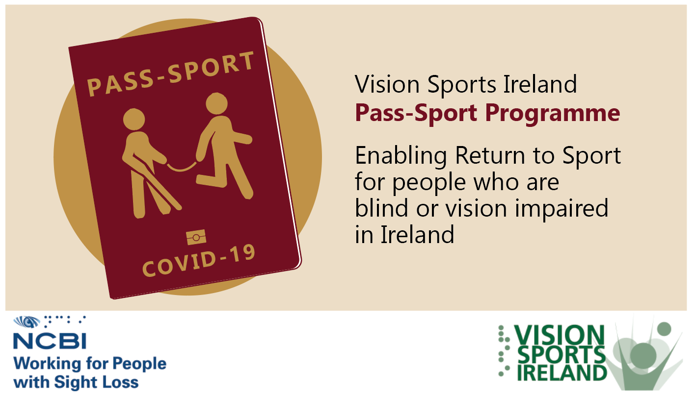 Vision Sports Ireland - Pass-sport programme. Enabling Return to Sport for people who are blind or vision impaired in Ireland.